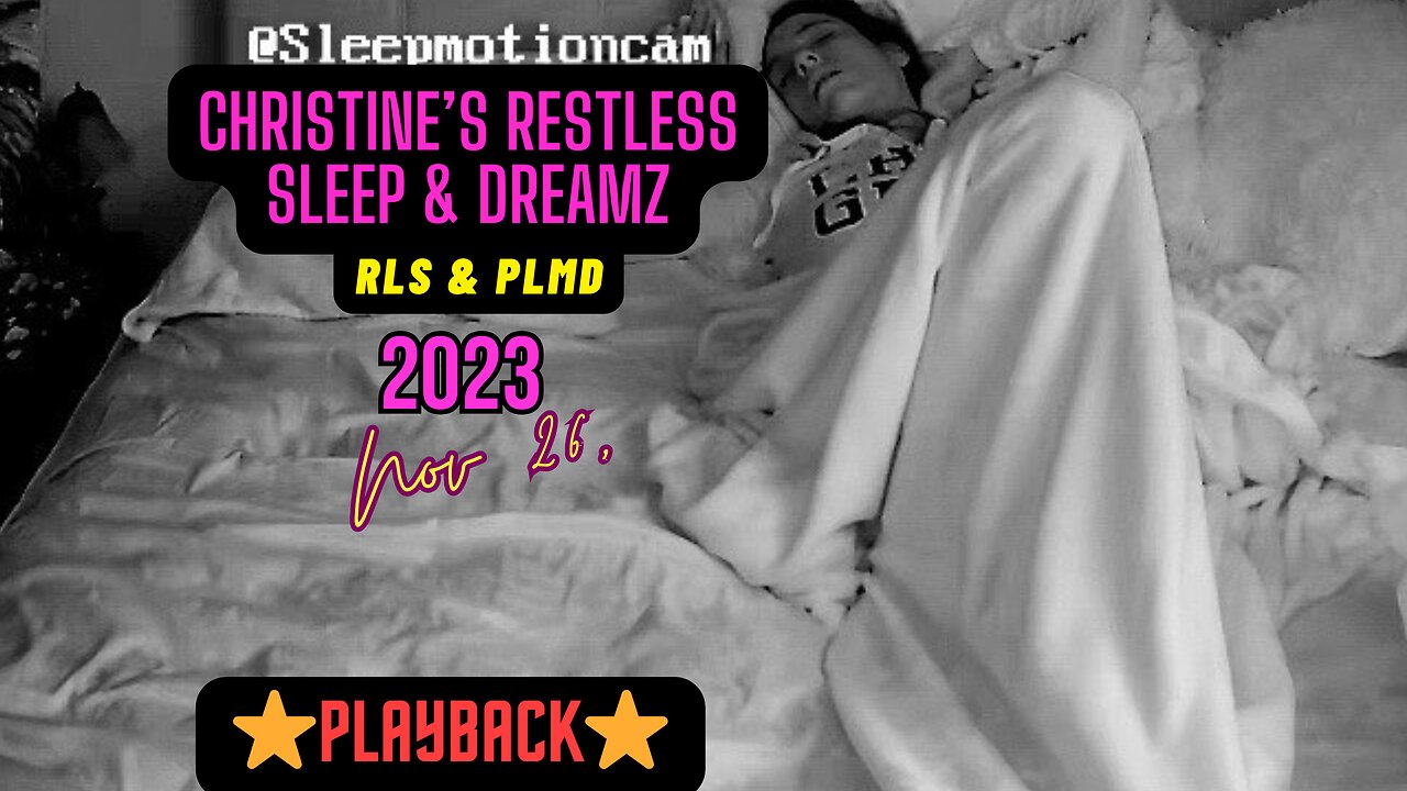 ⭐Playback⭐Restless Sleep 😴 Nov 26, 2023 (PLMD)