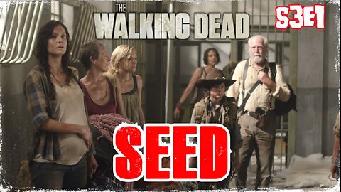 #TBT: TWD - S3EP1: "SEED" - REVIEW