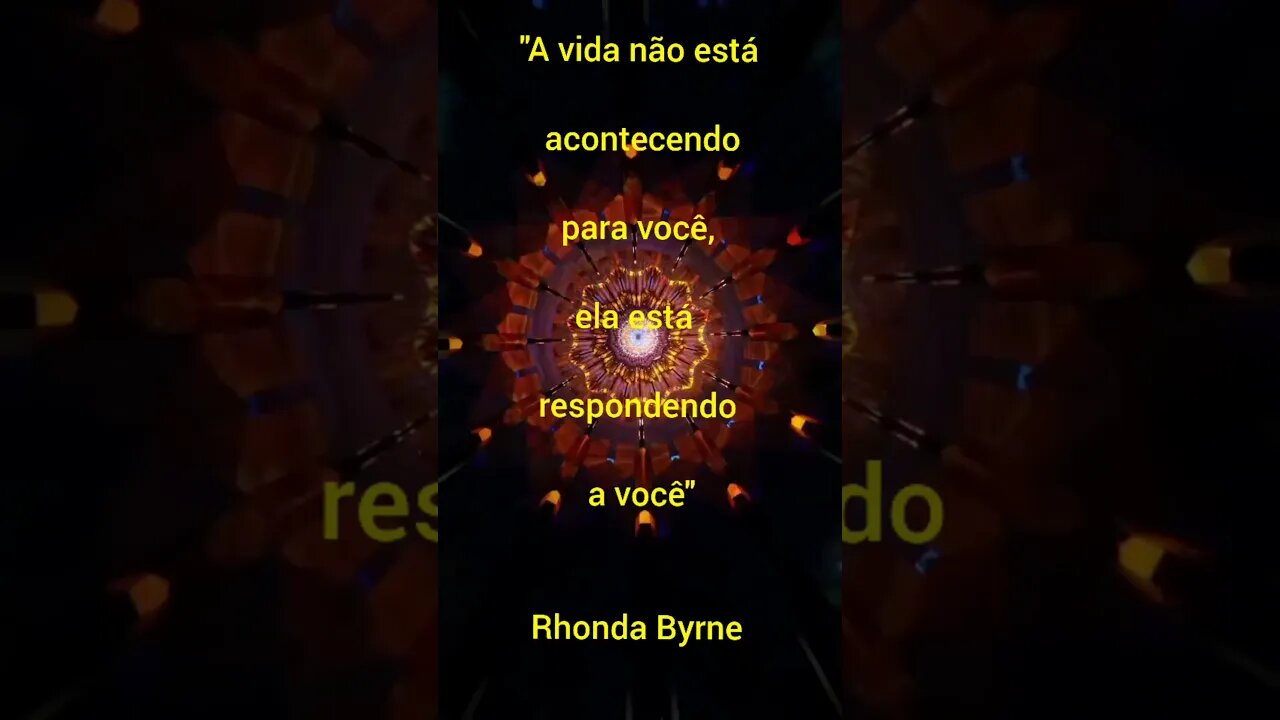 A vida não está acontecendo para você, ela está respondendo a você - Rhonda Byrne #shorts