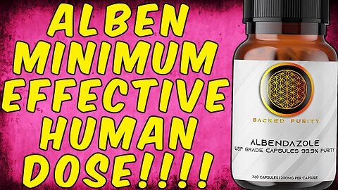 Albendazole’s Minimum Effective Dose for Humans!