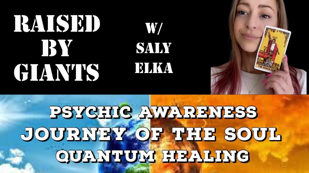 Psychic Awareness, Journey Of The Soul, Quantum Healing with Saly Elka