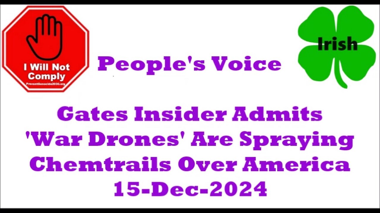 Gates Insider Admits 'War Drones' Are Spraying Chemtrails Over America 15-Dec-2024