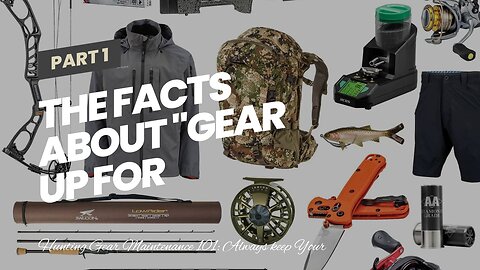 The Facts About "Gear Up for Success: How Quality Hunting Equipment Can Make a Difference" Reve...