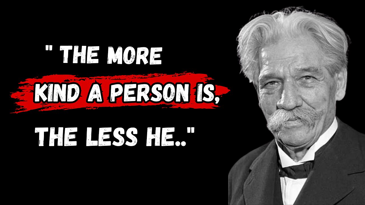 Quotations by Albert Schweitzer that are Best Known in Youth to Avoid Regret in Old Life