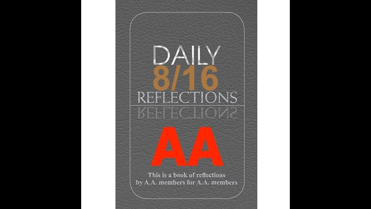 Daily Reflections – August 16 – Alcoholics Anonymous - Read Along