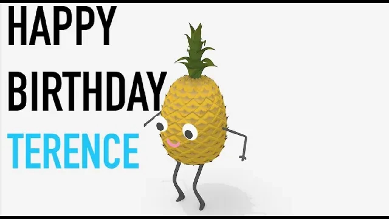 Happy Birthday TERENCE! - PINEAPPLE Birthday Song