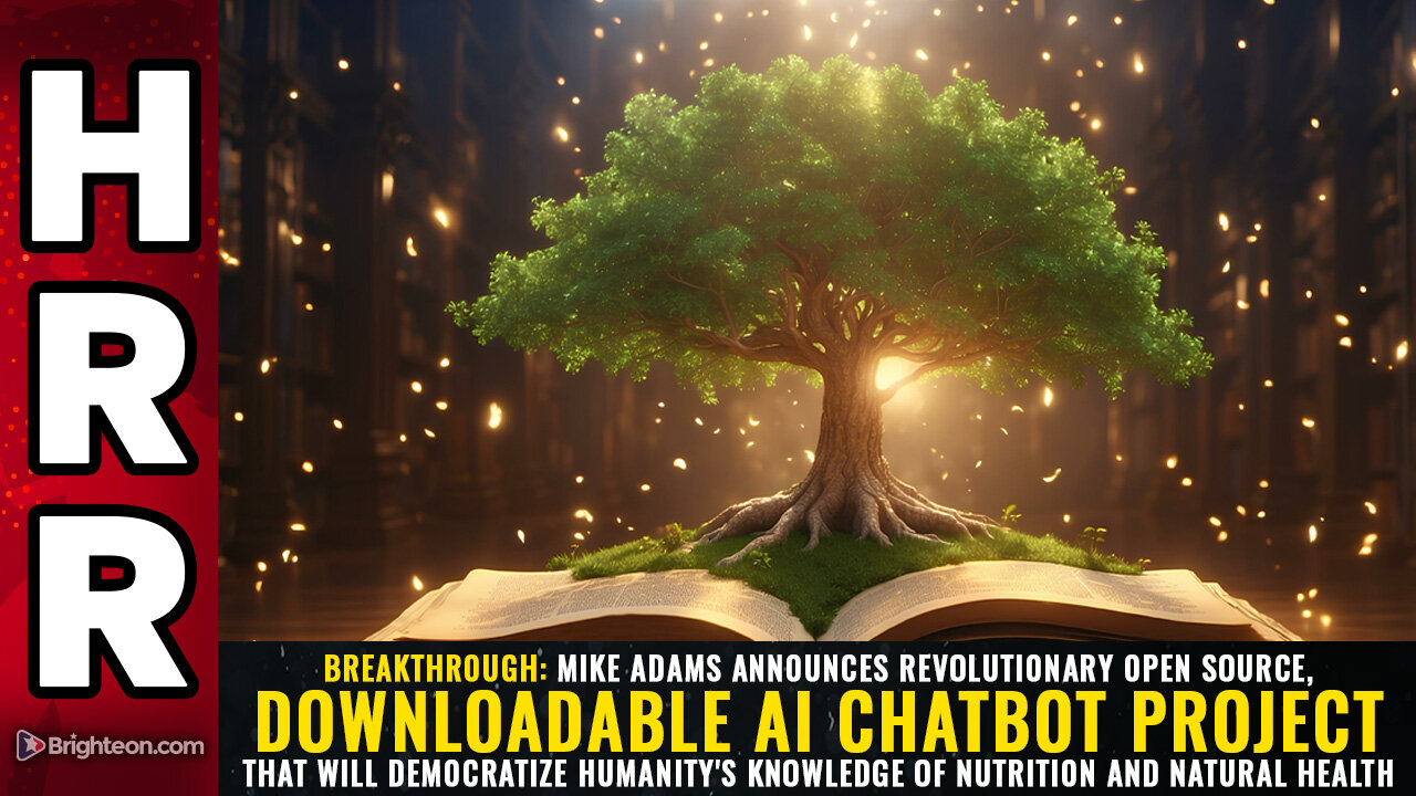 BREAKTHROUGH: Mike Adams announces revolutionary open source, downloadable AI chatbot project