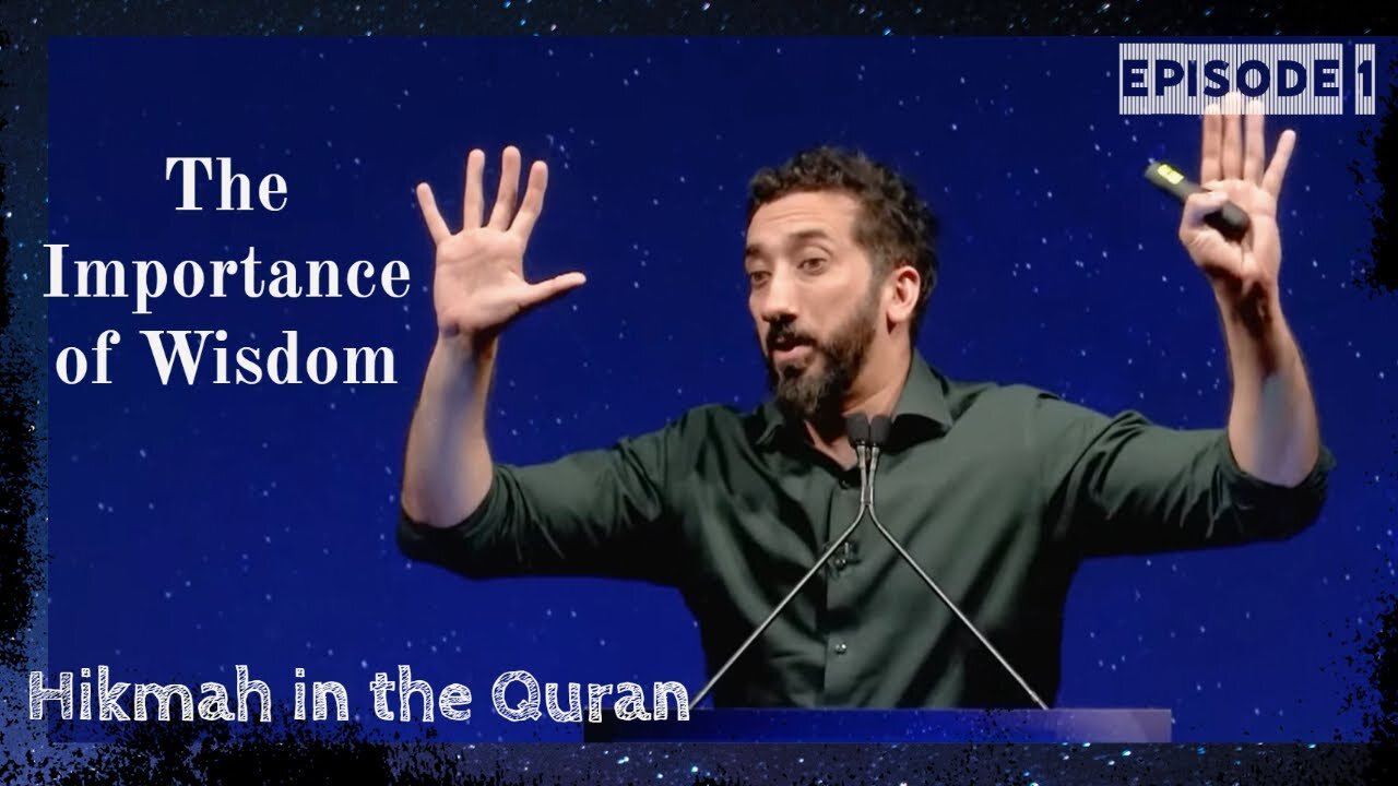 Wisdom in the Quran | Nouman Ali Khan | Part 1