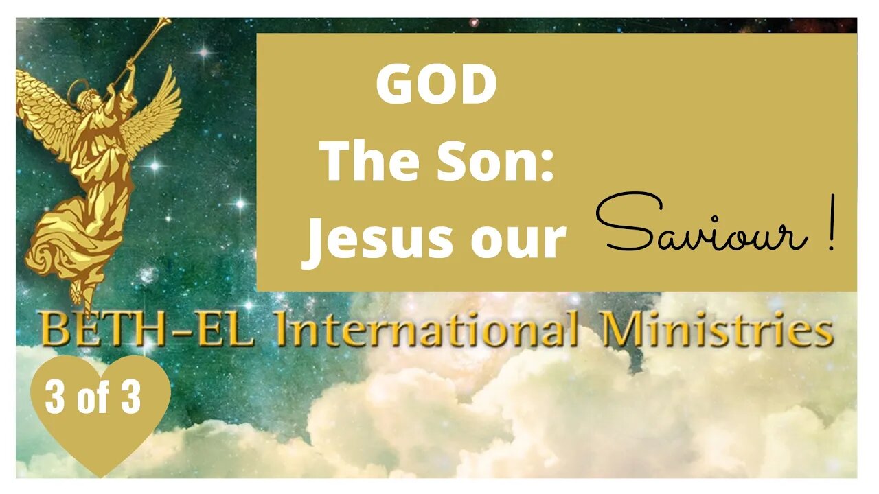 God the Son, Jesus our Saviour! He is the Promised Messiah! 3 of 3 Videos