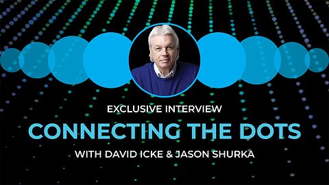 Connecting the Dots | With David Icke & Jason Shurka