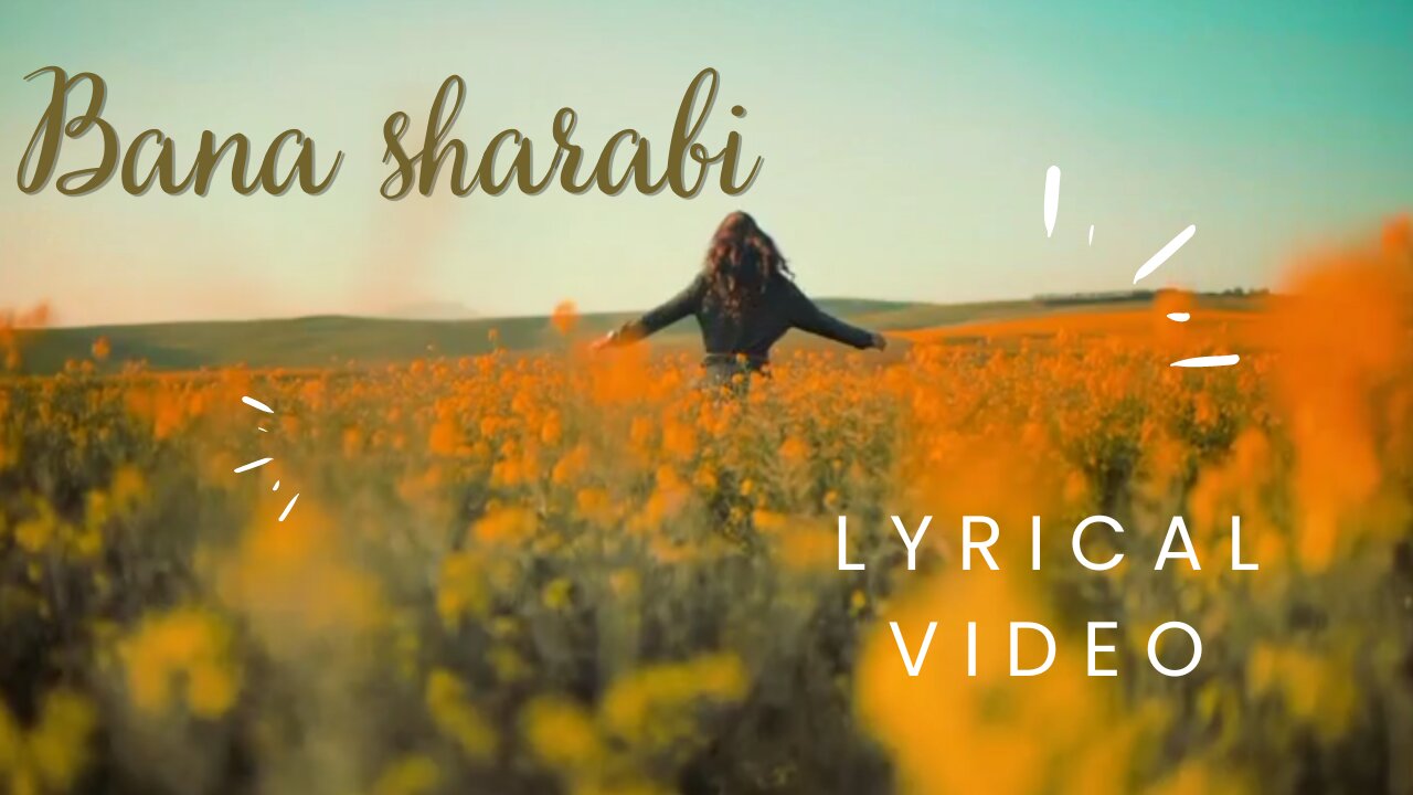 (Bana sharabi) lyrical video