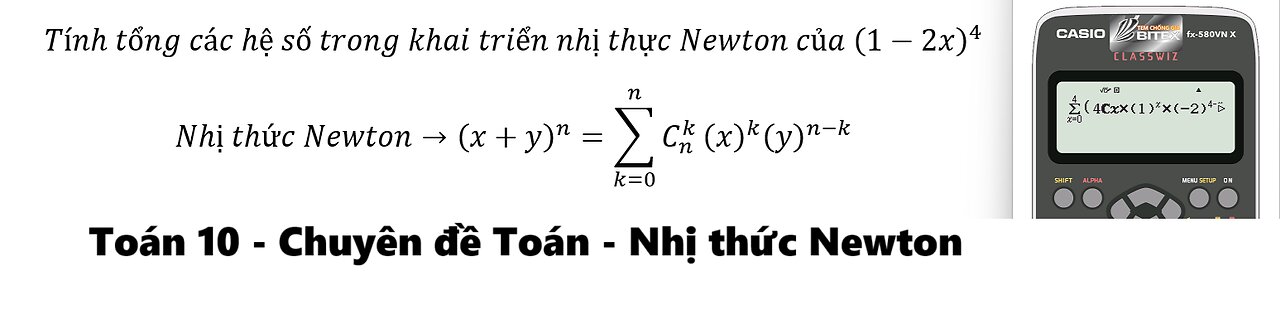 Thủ thuật CASIO: Tính tổng các hệ số trong khai triển nhị thực Newton của (1-2x)^4