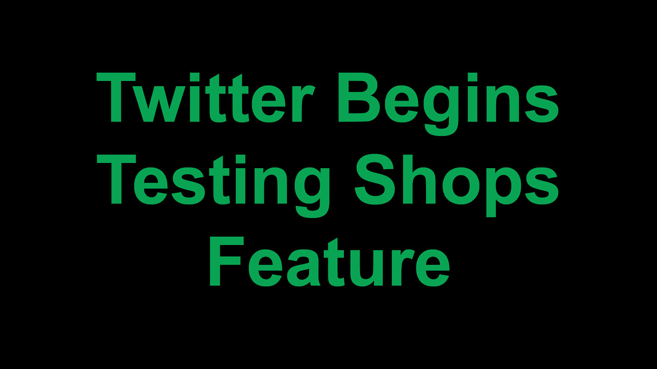 Twitter Begins Testing Shops Feature to Grow Ecommerce