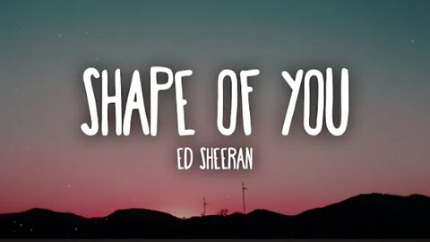 Ed Sheeran - Shape of You (lyrics)