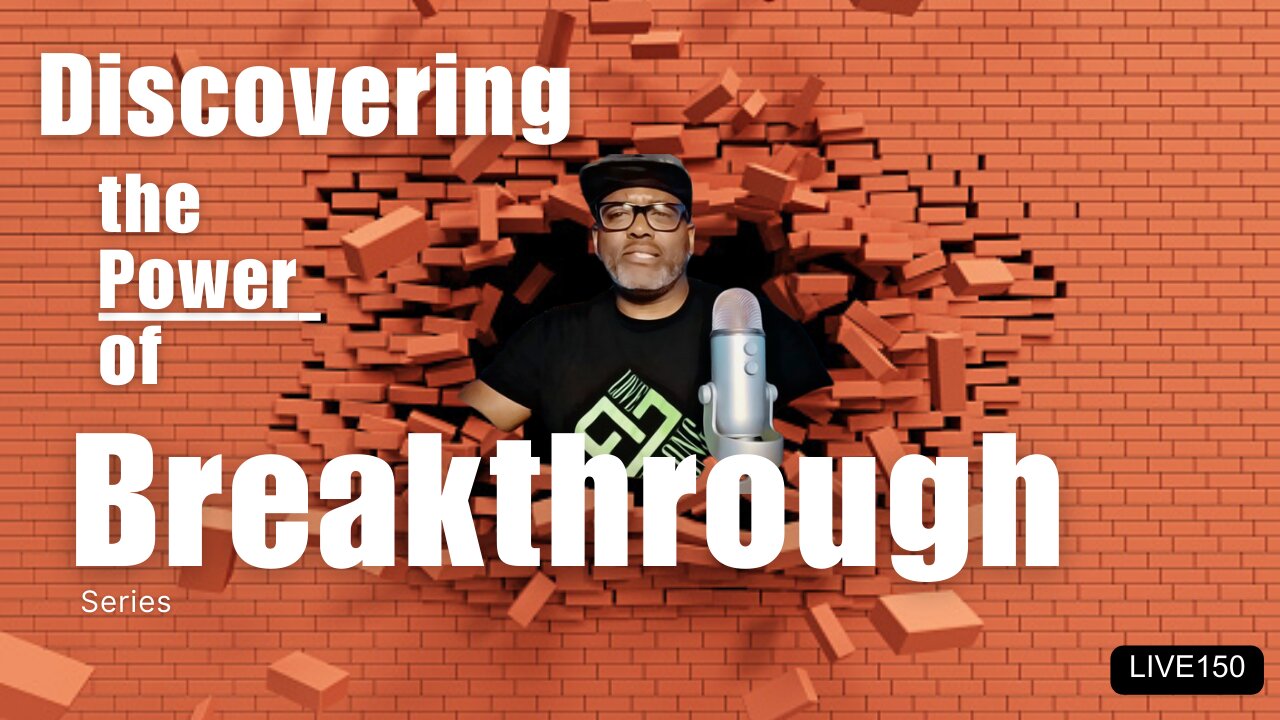 Discovering the Power of Breakthrough