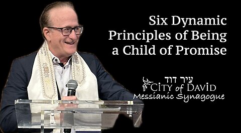 Six Dynamic Principles of Being a Child of Promise