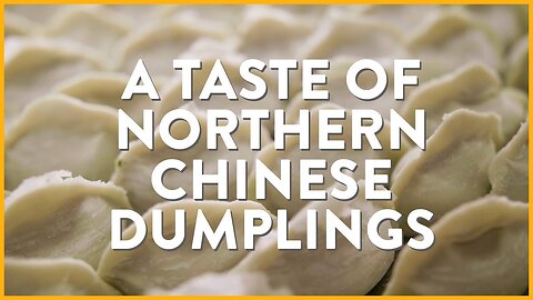 A Taste Of Northern Chinese Dumplings