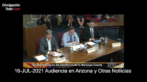 16-JUL-2021 Audiencia en Arizona y Otras Noticias
