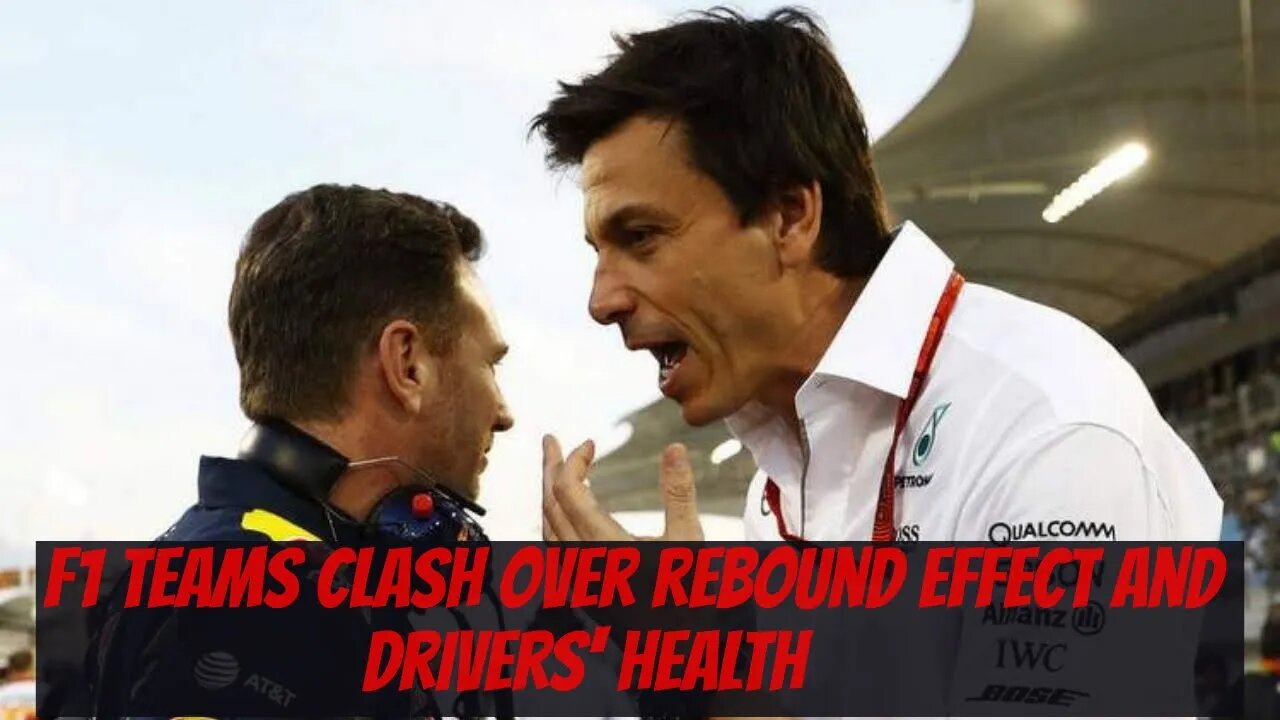 F1 teams clash over rebound effect and drivers' health