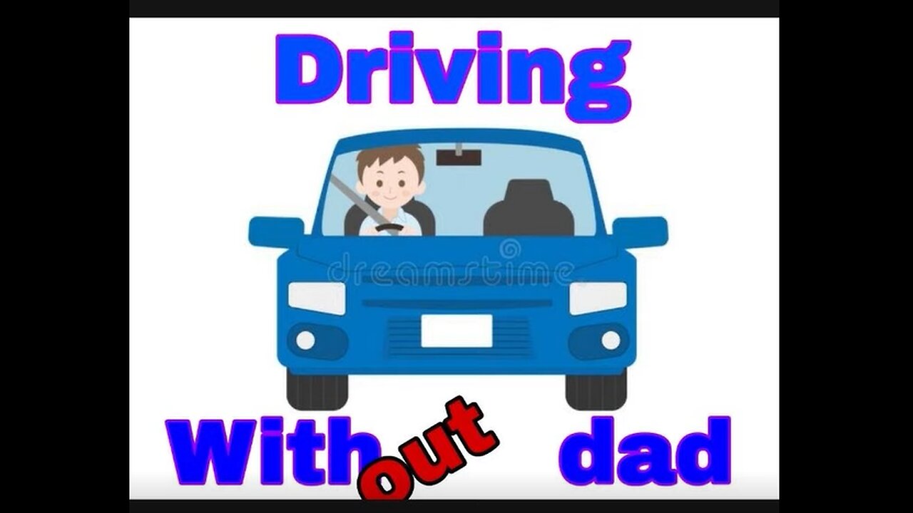 Driving without Dad!