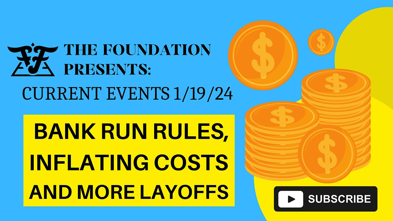 Bank Run Rules, Inflating Costs and More Layoffs - Current Events January 19, 2024