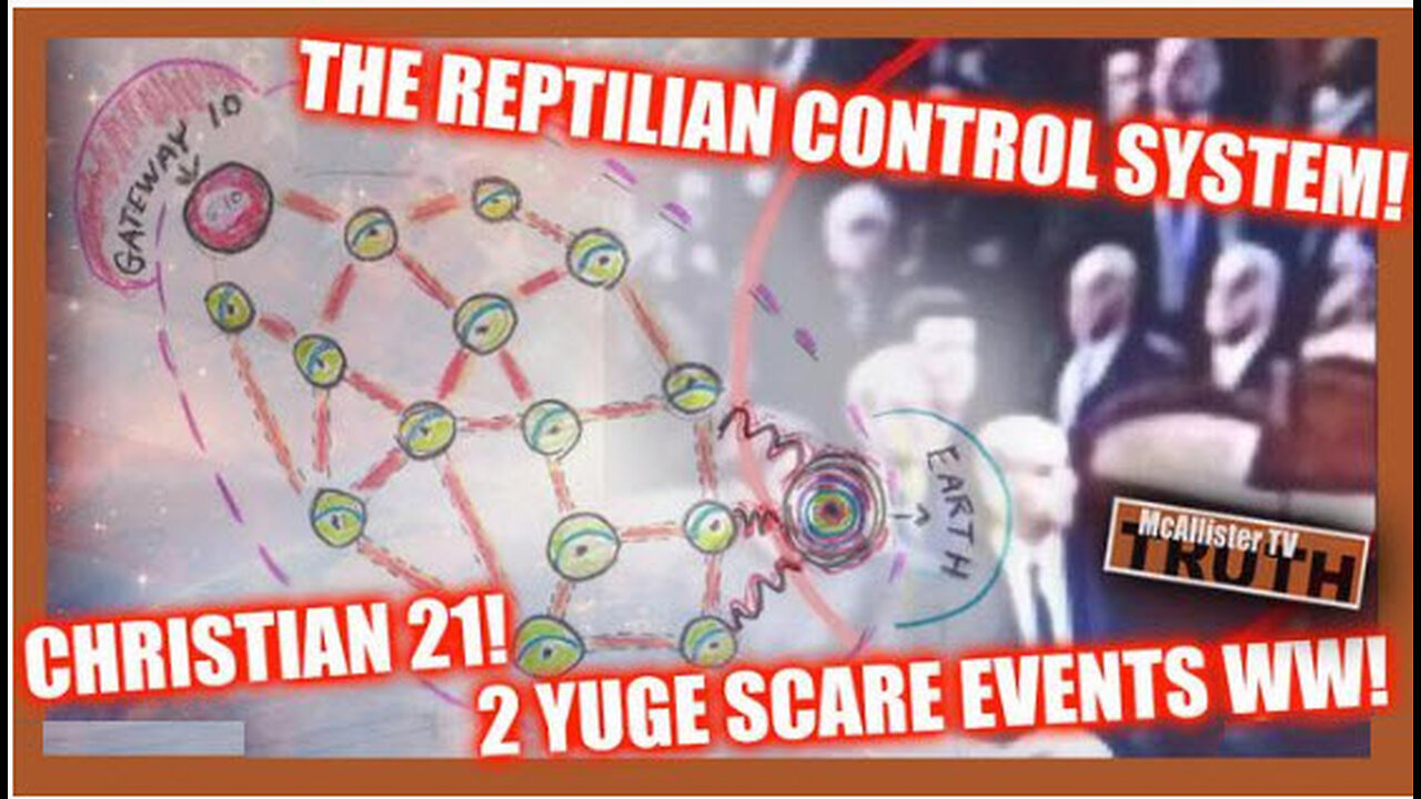 CH21_2 SCARE EVENTS! NEW REPTILIAN GRID MAP! DEMONS CONTROL REPTILIANS!
