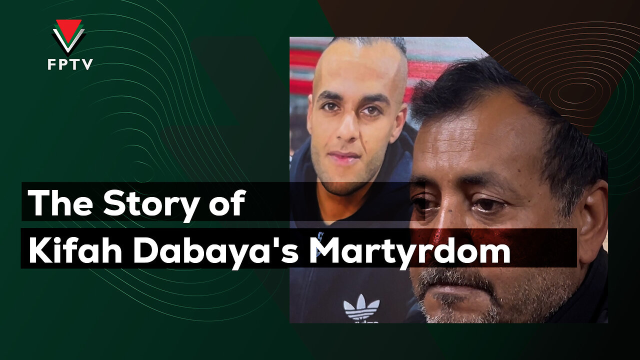 The Story of Kifah Dabaya's Martyrdom