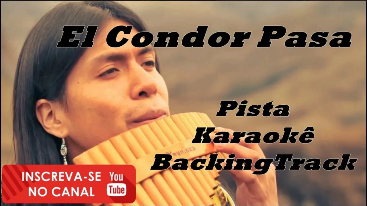 🎼 El Condor Pasa - Karaokê - Pista - BackingTrack .