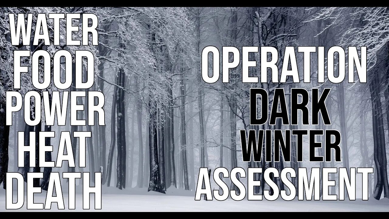 Operation Dark Winter Assessment/ Water, Food, Power, Heat, Death/ Texas Snow Storm 2021