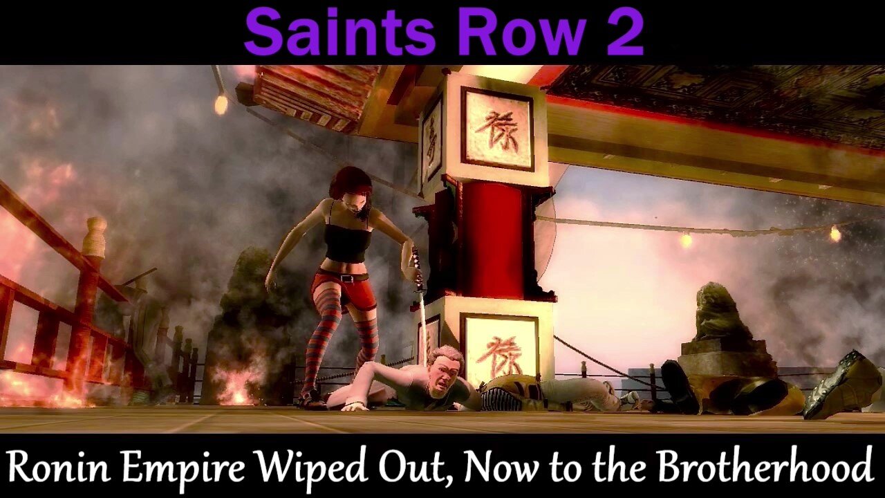 Saints Row 2- With Commentary- Ronin Empire is Wiped Out, now on to the Brotherhood