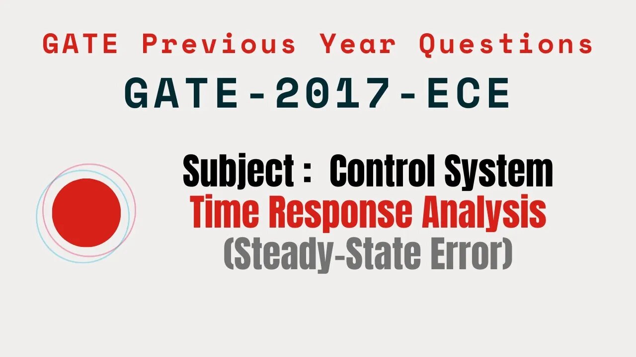 066 | GATE 2017 ECE | Time response Analysis | Control System Gate Previous Year Questions |