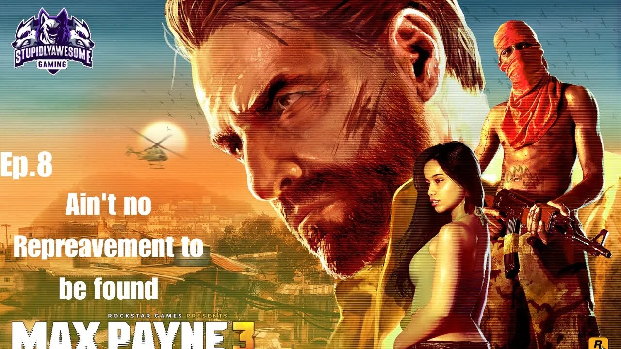 Max Payne 3 Ep 8 Ain't No Repreavement Gonna Be Found