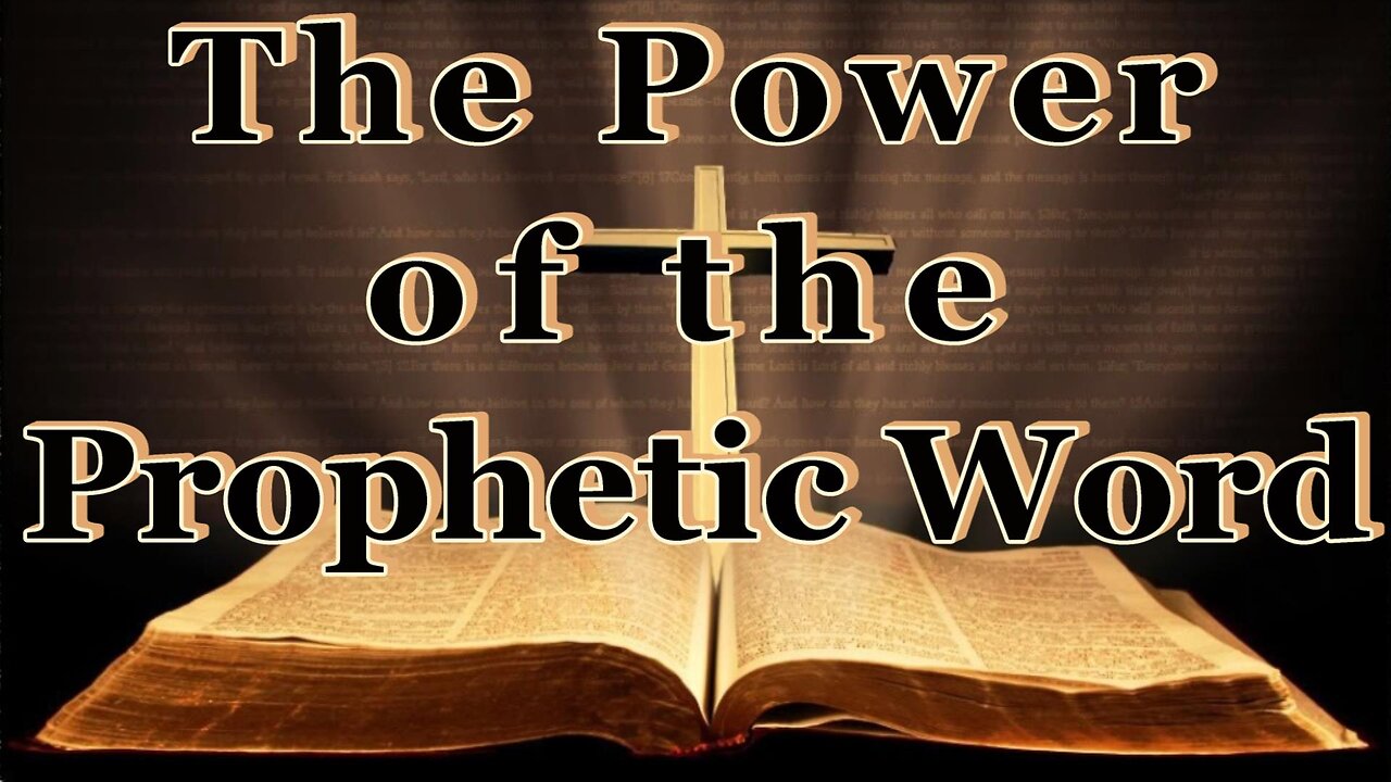 The Power of the Prophetic Word