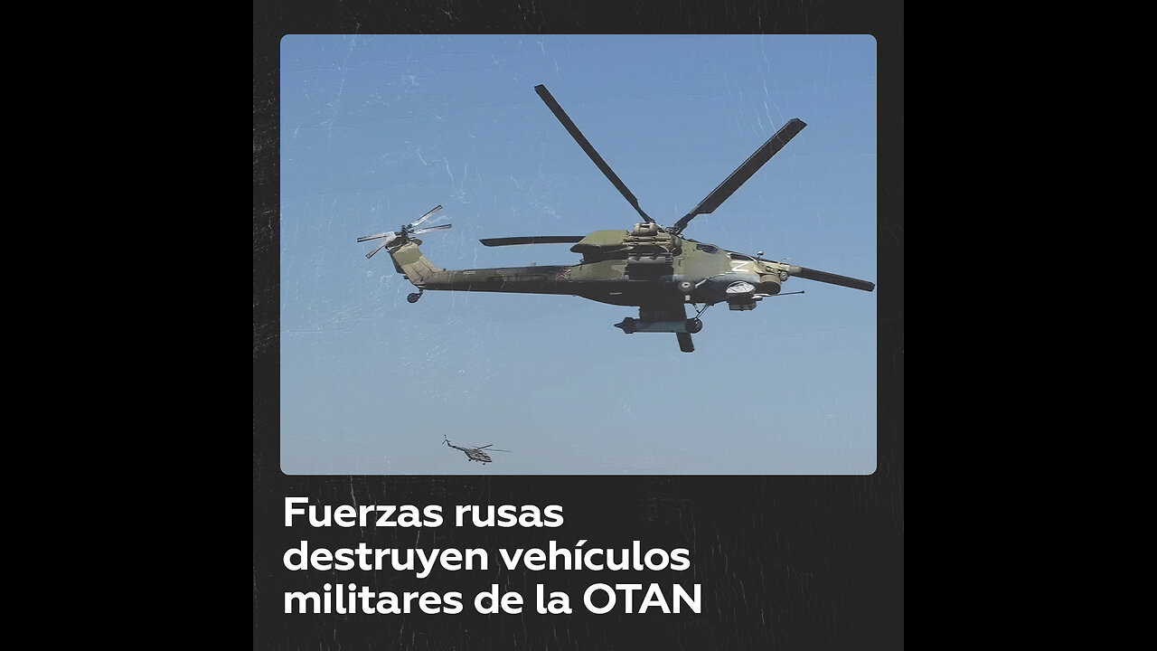 Helicópteros militares rusos atacan vehículos enviados por la OTAN a Ucrania