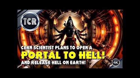 What Hell Do CERN Scientist Really Plan to Release Upon the Earth