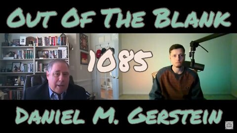 Out Of The Blank #1085 - Daniel M. Gerstein