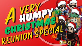 A Very Humpy Christmas Reunion Special!