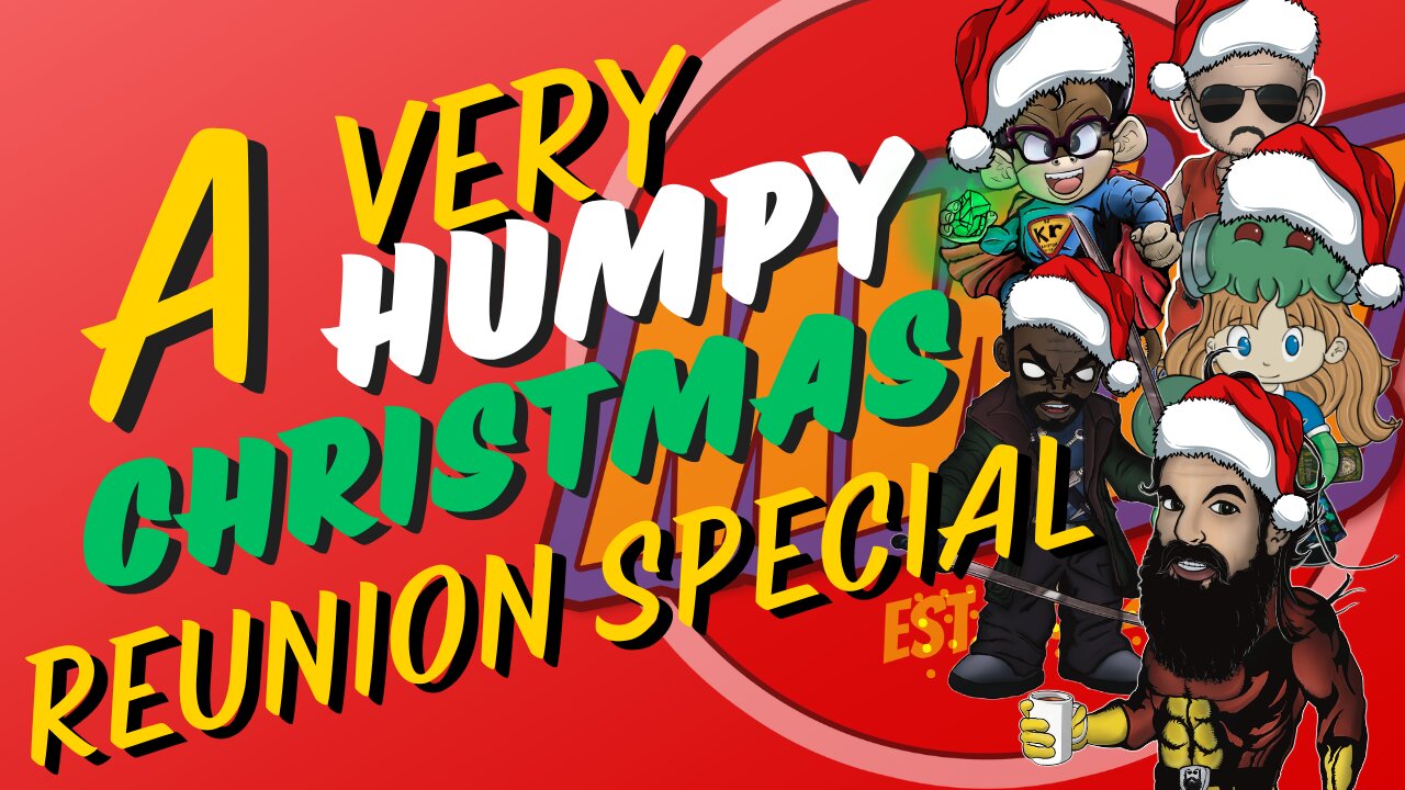 A Very Humpy Christmas Reunion Special!