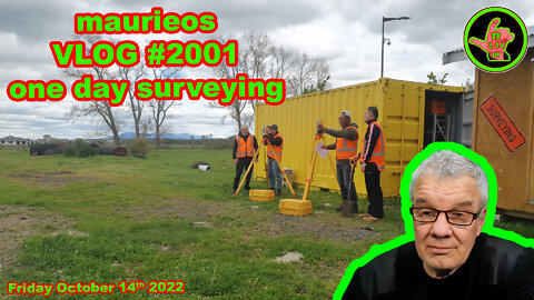 maurieos VLOG #2001 one day surveying