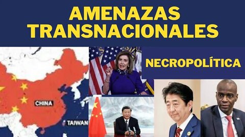 1) AMENAZAS TRANSNACIONALES CHINA VS. EE.UU. 2) LA NECROPOLÍTICA Y SUS ALCANCES