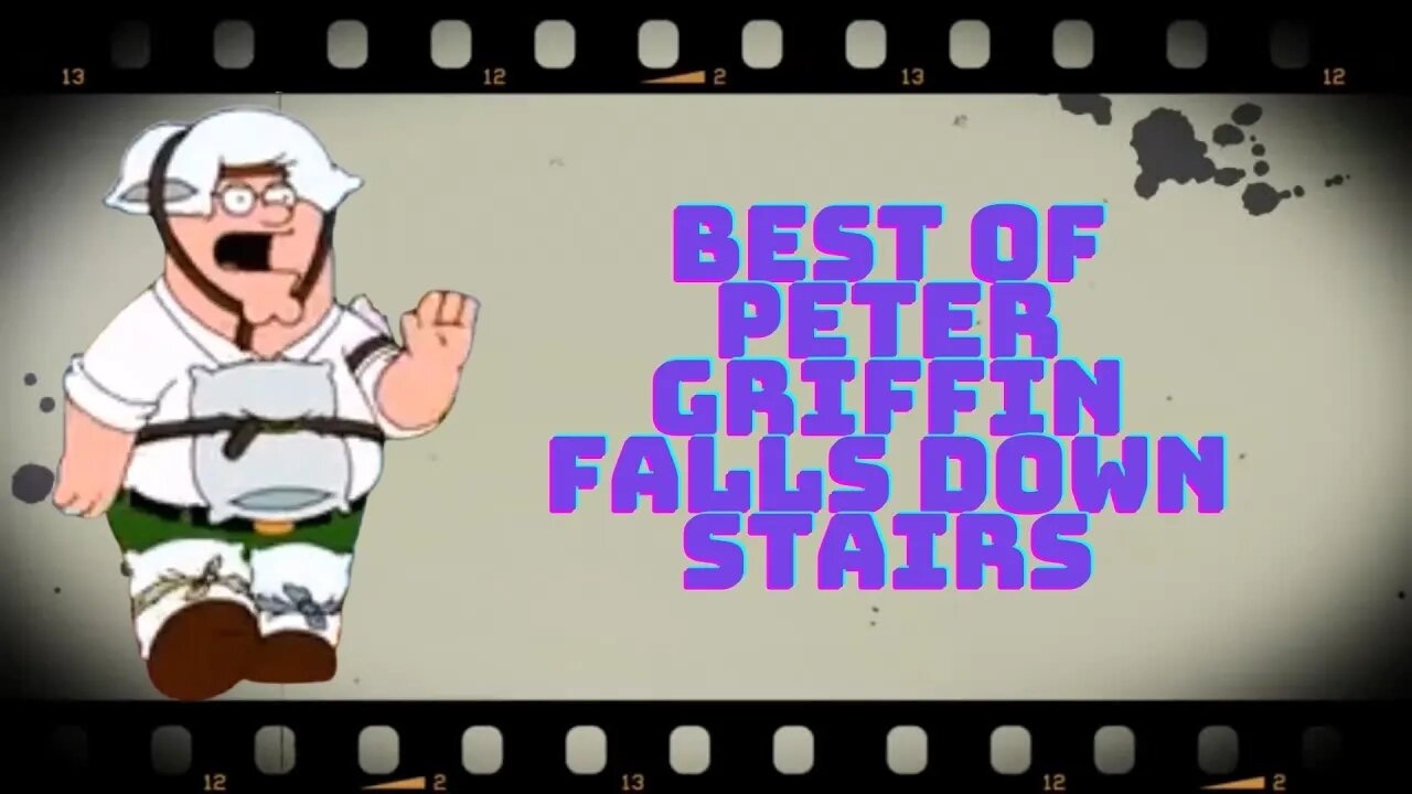 Best of Peter Griffin falls down stairs