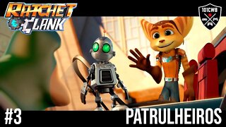 Ratchet and Clank - 1080p 60fps - #3 PATRULHEIROS - Gameplay/Walkthrough PT BR