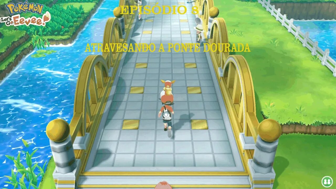 POKEMON LETS GO EEVEE EP 8 ATRAVESANDO A PONTE DOURADA