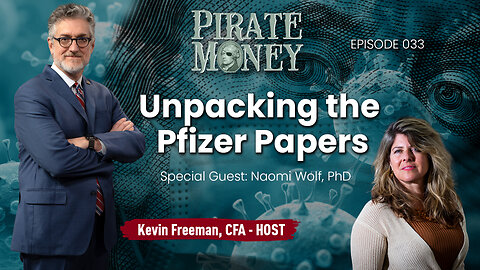 Unpacking the Pfizer Papers: A Journey to Truth and Liberty | Guest: Dr. Naomi Wolf | Ep 033