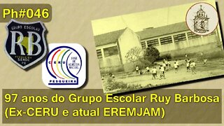 97 anos do antigo Grupo Escolar Ruy Barbosa (atual EREMJAM) | Ph046