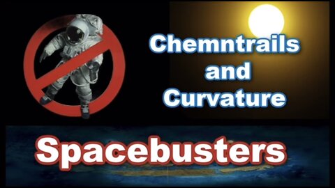 Spacebusters - CHEMTRAILS AND CURVATURE