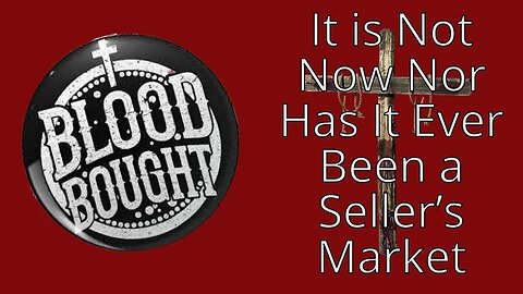 It is Not Now Nor Has It Ever Been a Seller’s Market - PM Service