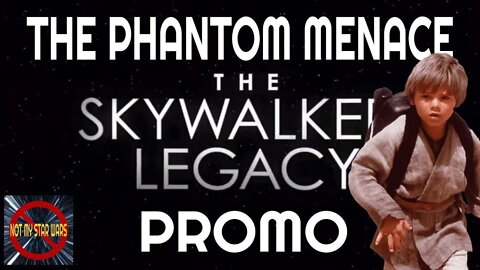 STAR WARS: THE PHANTOM MENACE - The Skywalker Legacy Promo