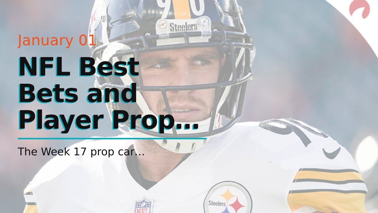 NFL Best Bets and Player Props for Week 17: J.J. Watt Cashes In