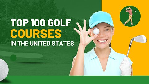 The Ultimate Swing: Top 100 US Golf Courses